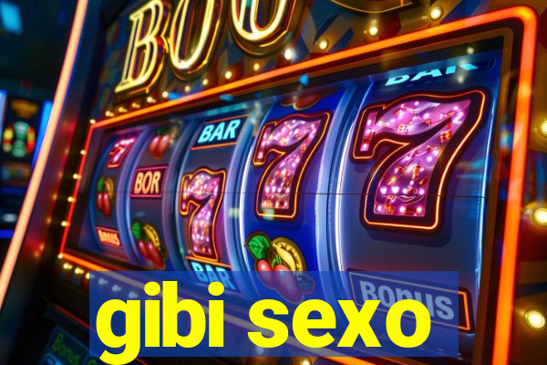 gibi sexo